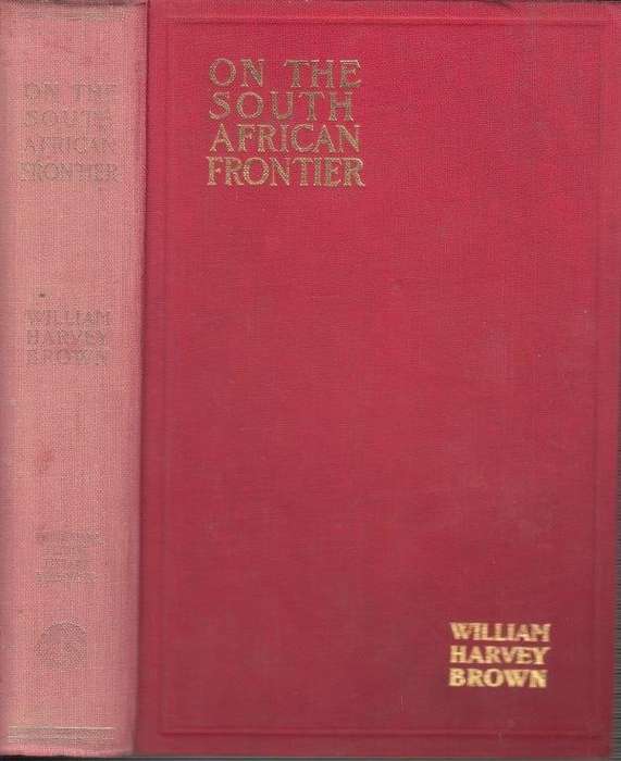 On the South African Frontier (Rhodesiana Reprint Library Gold Series Vol. 12)