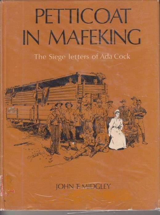 Petticoat in Mafeking - The Siege letters of Ada Cock by Vindication of Baden Powell
