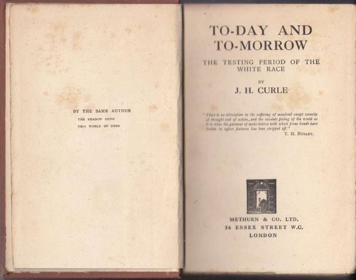 To-day and To-morrow: The Testing Period of the White Race - Curle, J. H.
