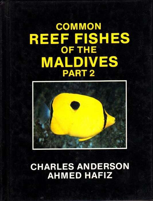 Common Reef Fishes of the Maldives (3 Parts) - Anderson, Charles & Hafiz, Ahmed