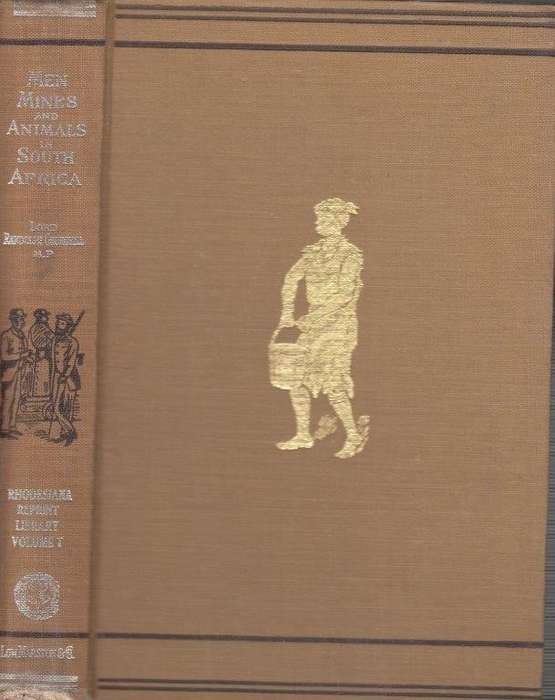 Men, Mines and Animals in South Africa (Rhodesia Reprint Library, Gold Series No. 7)