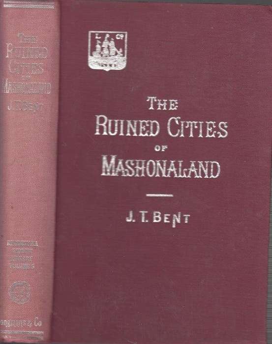 The Ruined Cities of Mashonaland (Rhodesia Reprint Library, Gold Series No. 5) - Bent, J. T.