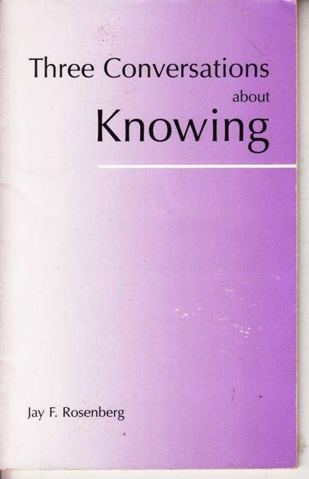 Three Conversations About Knowing (Pamphlet) - Rosenberg, Jay F.