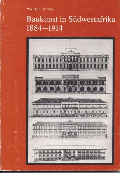 Baukunst in Sudwestafrika 1884-1914 - Peters, Walter
