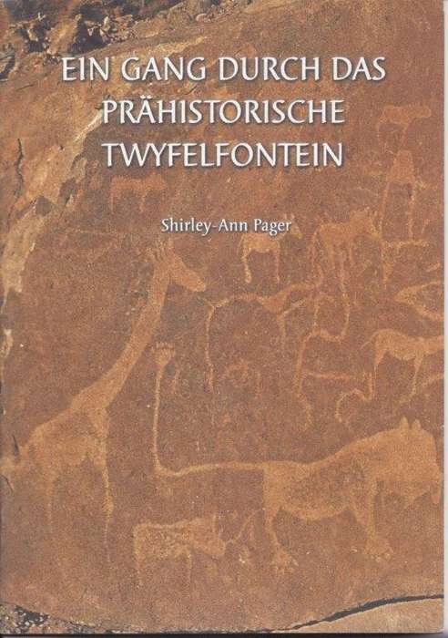 Ein Gang durch das prahistorische Twyfelfontein - Pager, Shirley-Ann