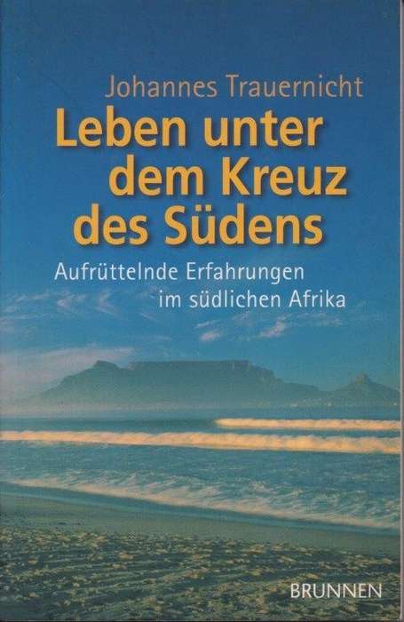 Leben unter dem Kreuz des Sudens. Aufruttelnde Erfahrungen im sudlichen Afrika