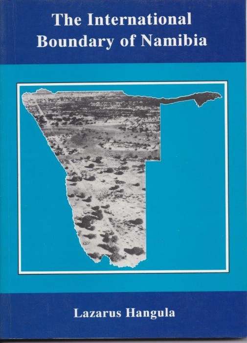 The International Boundary of Namibia - Hangula, Lazarus