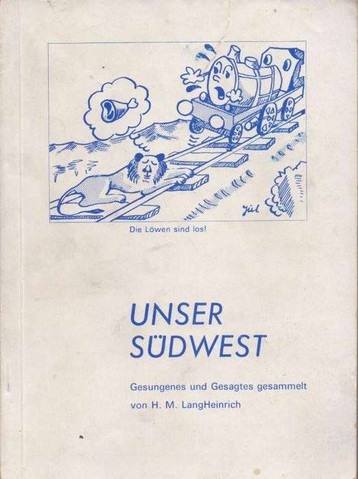 Unser Sudwest Gesungenes und Gesagtes gesammelt von H. M. Langheinrich - Langheinrich, H. M.