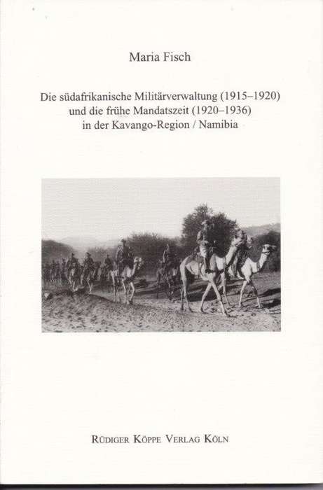 Die Sudafrikanische Militarverwaltung und die fruhe Mandatszeit (19201936) in der Kavango-Region/Nam