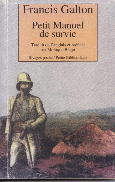Petit Manuel de survie ou Methodes et conseils Pour subsister dans un environment hostile