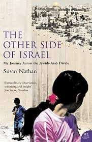 The Other Side of Israel: My Journey Across the Jewish Arab Divide - Nathan, Susan