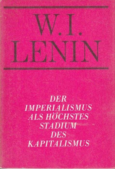 Der Imperialismus als Hochstes Stadium des Kapitalismus (German) - Lenin, W. I.
