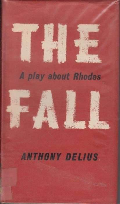 The Fall. A Play about Rhodes (HardcoveR) - Delius, Anthony