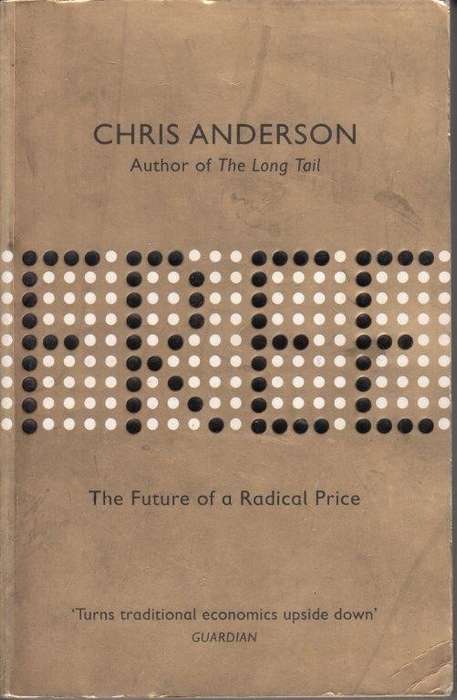 Free: The Future of a Radical Price - Anderson, Chris