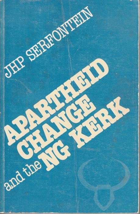 Apartheid Change and the NG Kerk - Serfontein, J. H. P.