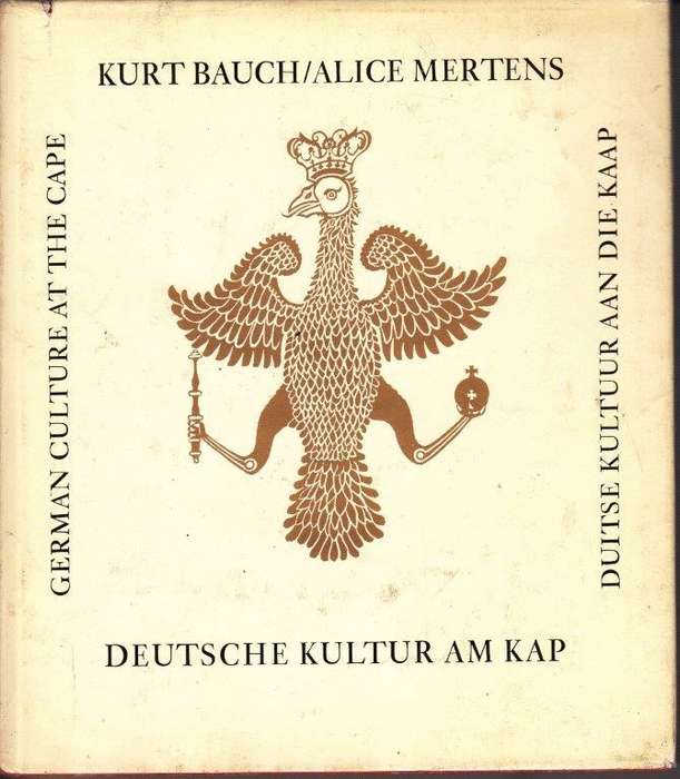 Deutsche Kultur am Kap - German Culture at the Cape - Bauch, Kurt & Mertens, Alice