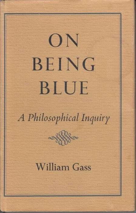 On Being Blue (Hardcover) - Gass, William H.