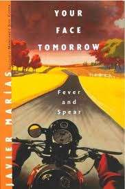 Your Face Tomorrow: Volume I Fever And Spear - Marias, Javier