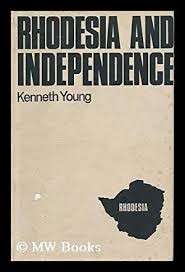 Rhodesia and Independence: A Study in British Colonial Policy (Hardcover) - Young, K.