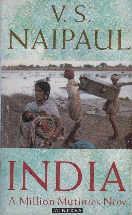India: A Million Mutinies Now - Naipaul, V. S.