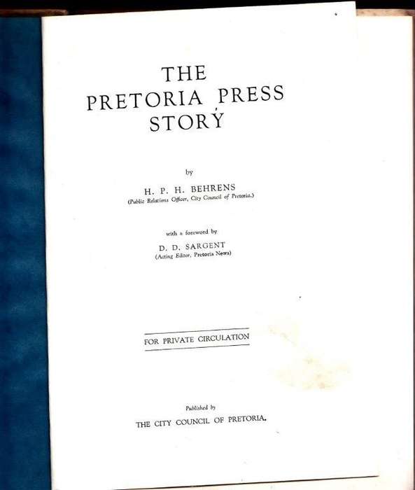 The Pretoria Press Story (Hardcover) - Behrens, H. P. H
