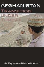 Afghanistan: Transition: Under Threat (Studies In International Governance) - Hayes, Geoffrey