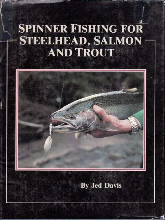 Spinner Fishing for Steelhead, Salmon and Trout (Hardcover) - Davis, Jed