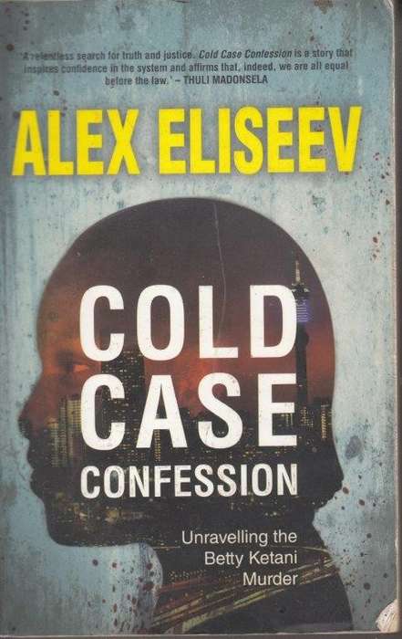 Cold Case Confession - Unravelling: The Betty Ketani Murder - Eliseev, Alex
