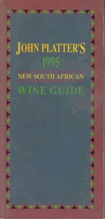 John Platter's New South African Wine Guide 1995 - Platter, John