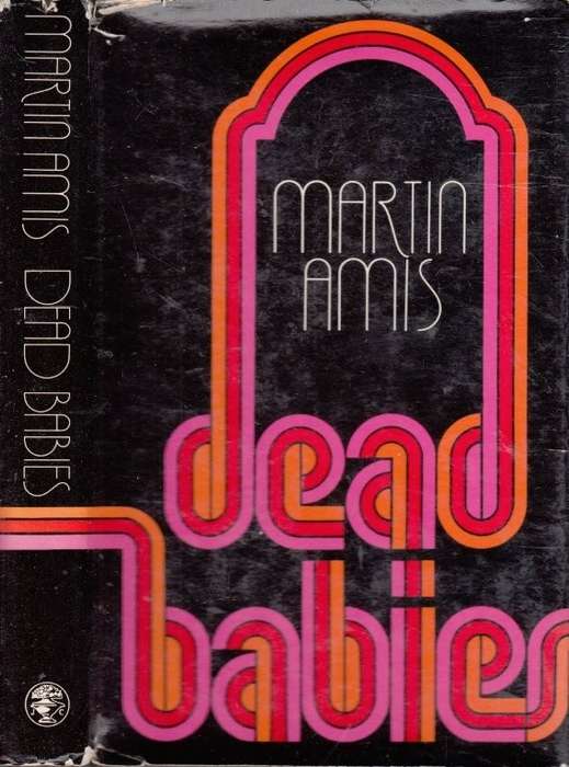 Dead Babies (First Edition, Hardcover) - Amis, Martin