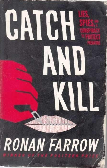 Catch and Kill: Lies, Spies, and A Conspiracy to Protect Predators - Farrow, Ronan