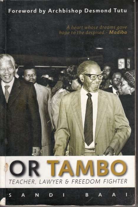 OR Tambo: Teacher, Layer and Freedom Fighter - Baai, Sandi