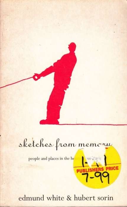 Sketches From Memory: People and Places in the Heart of Our Paris - White, Edmund & Sorin, Hubert