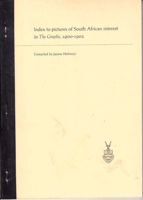 Index to Pictures of South African Interest in the Graphic, July 1900-December 1902 (Pamphlet)