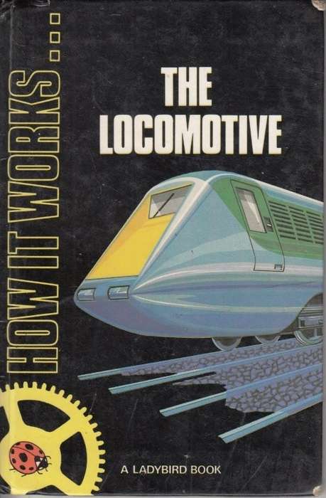 The Locomotive (Ladybird How It Works) - Carey, David