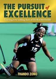 The Pursuit of Excellence: Learning to be Nothing Short of Extraordinary - Zono, Thando