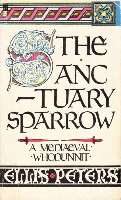 The Sanctuary Sparrow - A Mediaeval Whodunnit (Cadfael 7) - Peters, Ellis