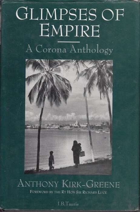 Glimpses of Empire: A Corona Anthology (HArdcover) - Kirk-Greene, Anthony