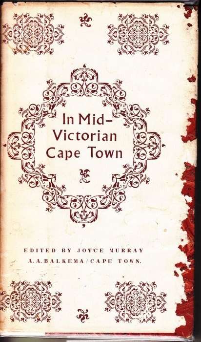 In Mid Victorian Cape Town: Letters from Miss Rutherfoord - Murray, Joyce (ed)