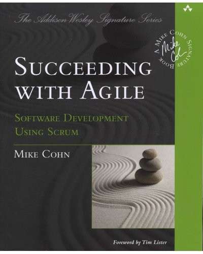 Succeeding with Agile: Software Development Using Scrum - Cohn, Mike