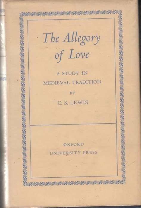 The Allegory of Love: A Study In Medieval Tradition (Hardcover) - Lewis, C. S.