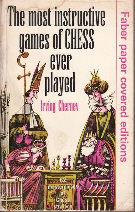 The Most Instructive Games of Chess Ever Played - Chernev, Irving