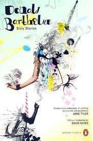 Sixty Stories - Barthelme, Donald