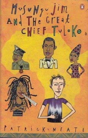 Musungu Jim And The Great Chief Tuloko - Neate, Patrick