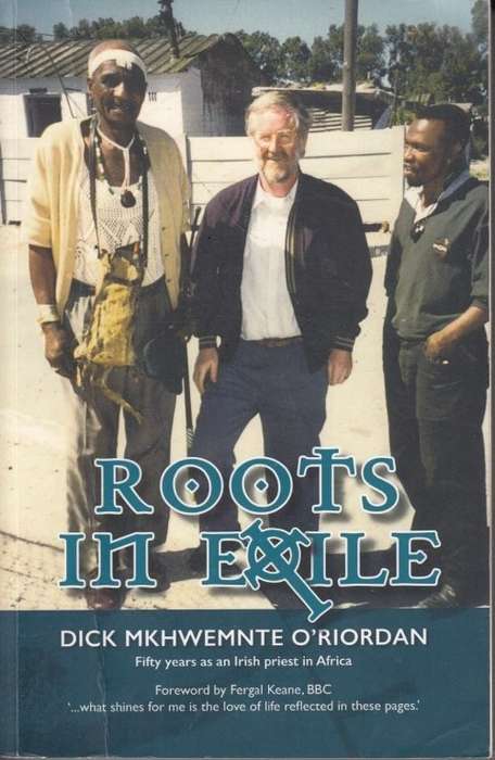 Roots In Exile (Signed) - O'Riordan Dick Mkhwemnte