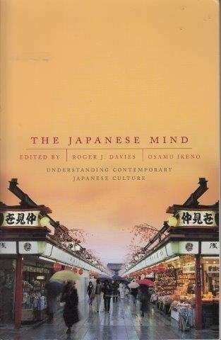 The Japanese Mind: Understanding Contemporary Culture - Davies, Roger & Osamu Ikeno