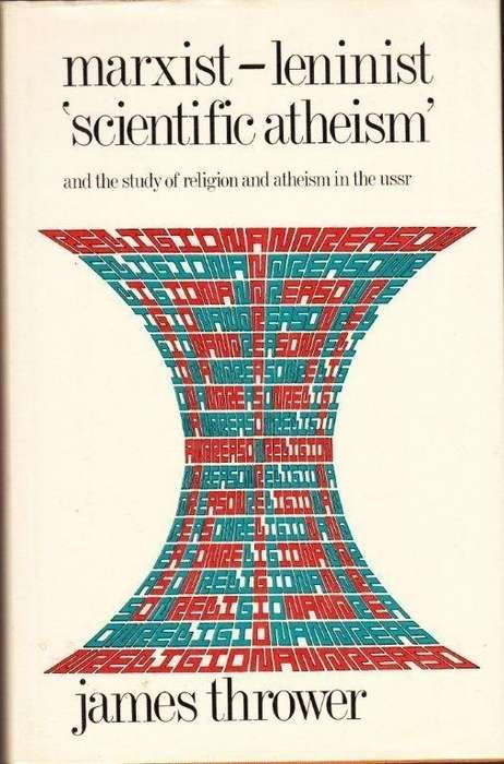 Marxist-Leninist 'Scientific Atheism' and the Study of Religion and Atheism in the USSR