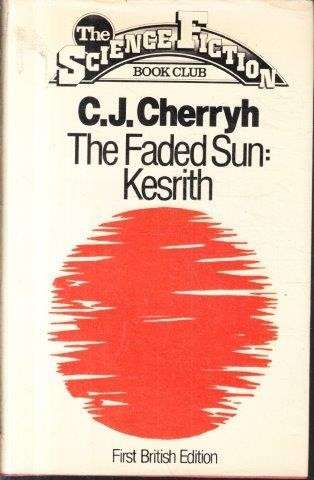 The Faded Sun: Kesrith (Hardcover) - Cherryh, C.J.
