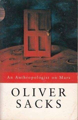 An Anthropologist on Mars. Seven Paradoxical Tales - Sacks, Oliver