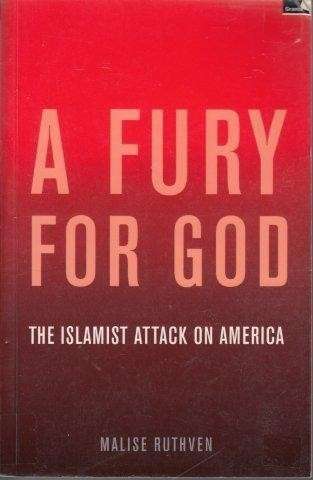 A Fury For God: The Islamist Attack On America - Ruthven, Malise
